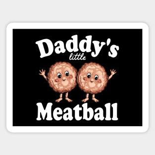 daddy's little meatball Magnet